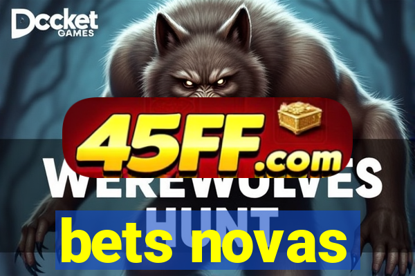 bets novas